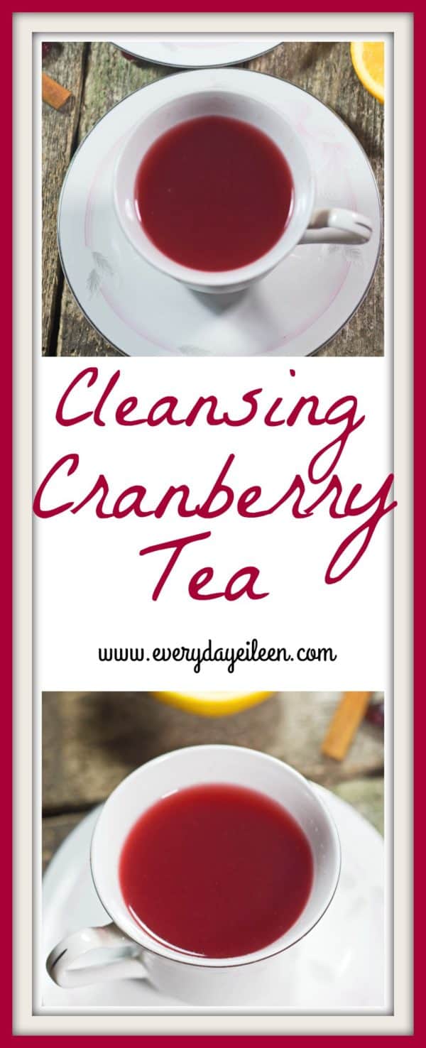 Cleansing Cranberry Tea Everyday Eileen