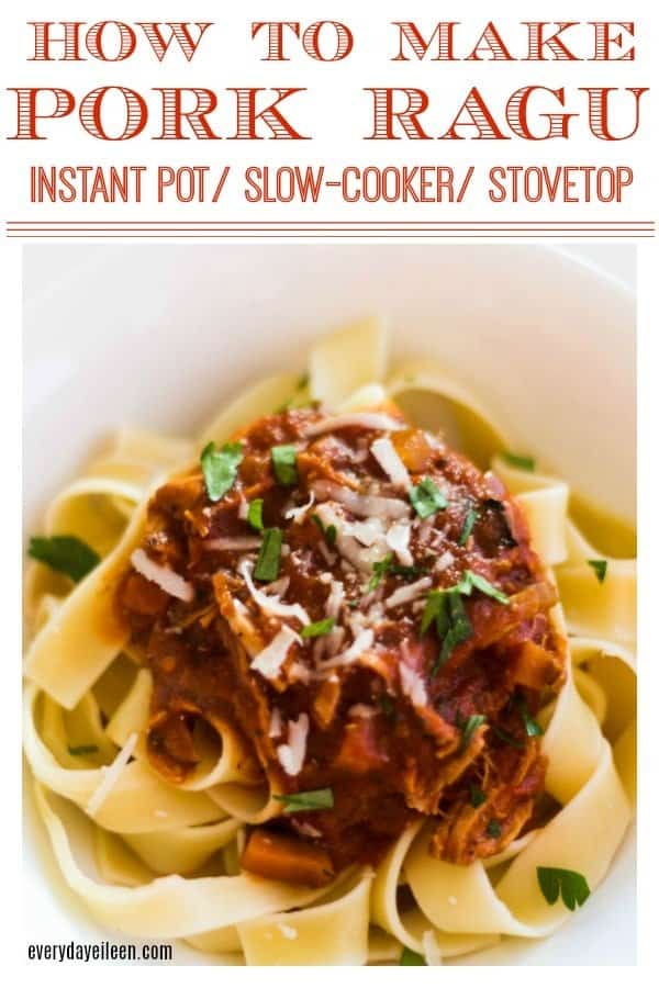 Pork Ragu with instructions for Instant Pot, stovetop, and slow-cooker! A hearty sauce that is full of flavor. Serve over pappardelle pasta is a favorite! Can serve over zoodles or mashed potatoes too! Great for a family night or a crowd! Freezer friendly! #porkragu #porkparppadelle #instantpotporkragu #slowcookerporkragu #everydayeileen