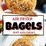 Two photos of air fryer bagels, top photo is an everything bagel being held in a hand. Bottom photo, an overhead view of bagels on a white dish.