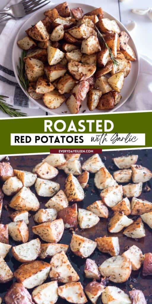 A text overlay pinterest pin of roasted red potatoes. Top photo is a bowl of roasted red potatoes, bottom photo is a sheet pan with sliced baked potatoes on the pan.