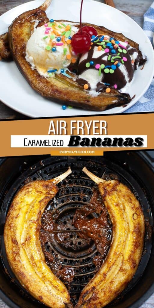 A Pinterest pin for air fryer bananas with text overlay. Bananas are topped with ice cream, syrup and cherries. Bottom photo the bananas are cooked in the air fryer.