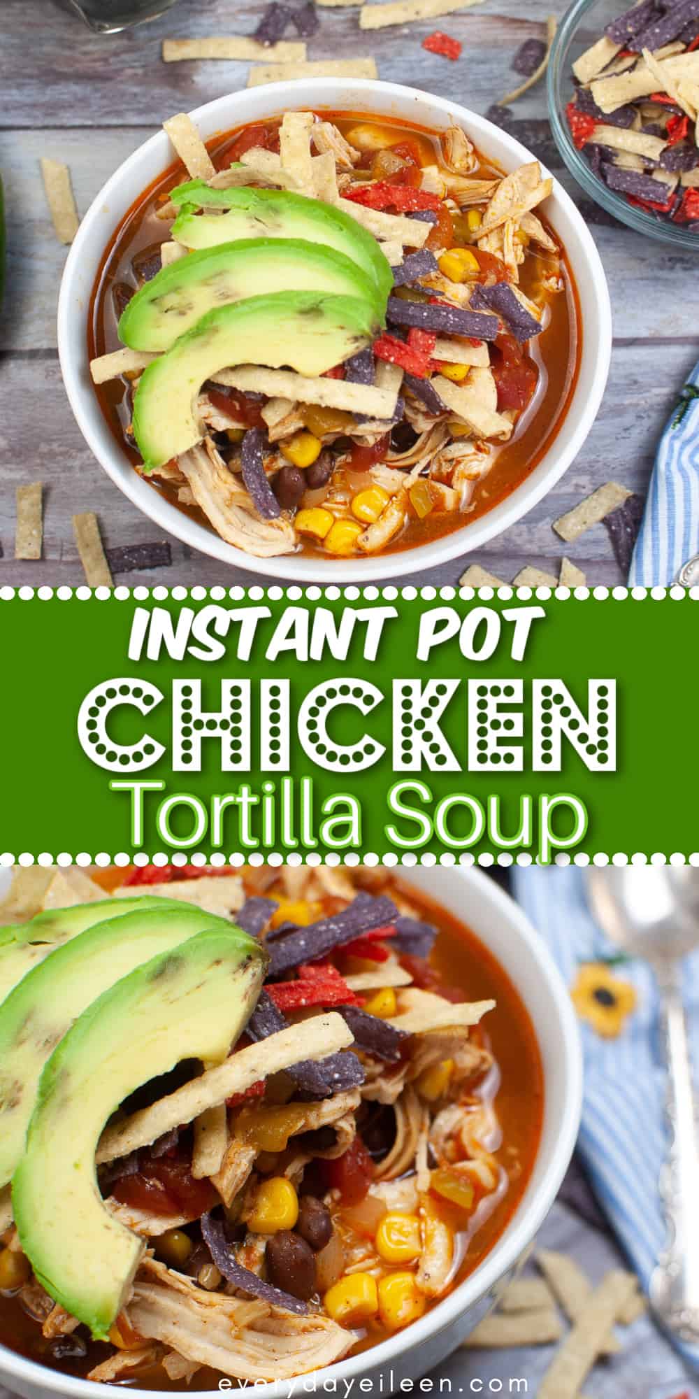 Instant Pot Chicken Tortilla Soup - Everyday Eileen