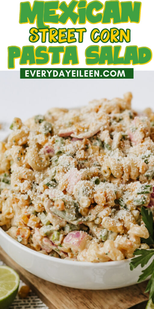 Pinterest pin for Mexican Street Corn Pasta Salad