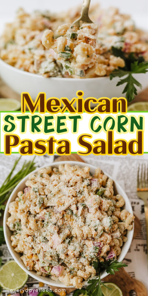 Pinterest pin for Mexican street corn Mexican pasta salad with text overlay.